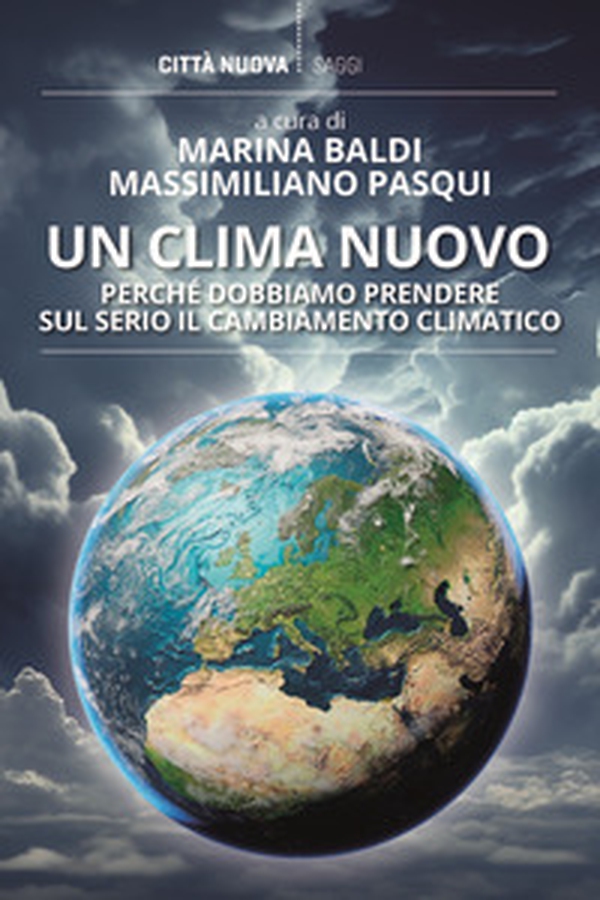 Un clima nuovo. Perché dobbiamo prendere sul serio il cambiamento climatico - Librerie.coop Un clima nuovo. Perché dobbiamo prendere sul serio il cambiamento climatico - Librerie.coop