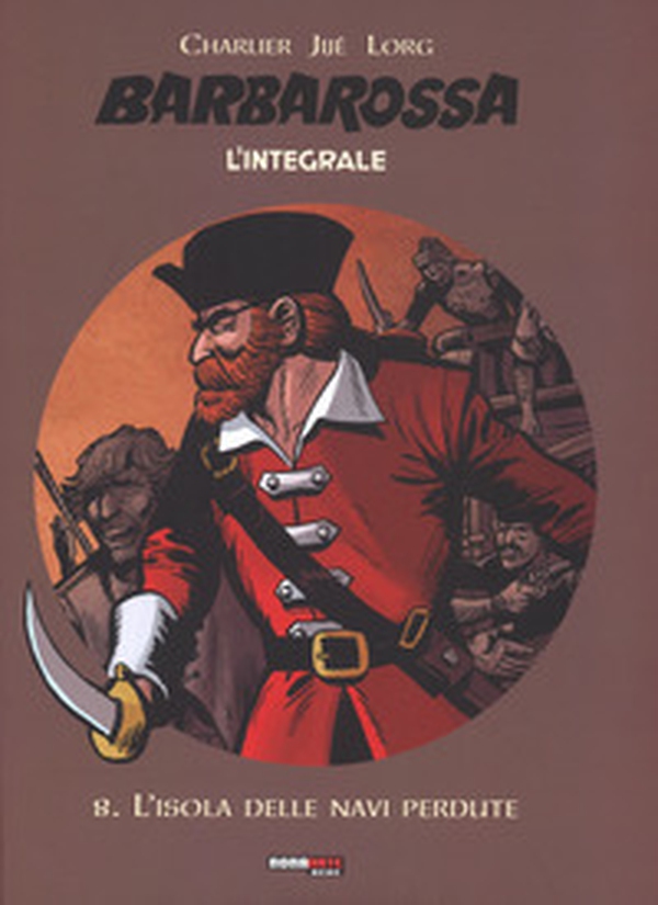 L'isola delle navi perdute. Barbarossa. L'integrale - Vol. 8 - Librerie.coop L'isola delle navi perdute. Barbarossa. L'integrale - Vol. 8 - Librerie.coop