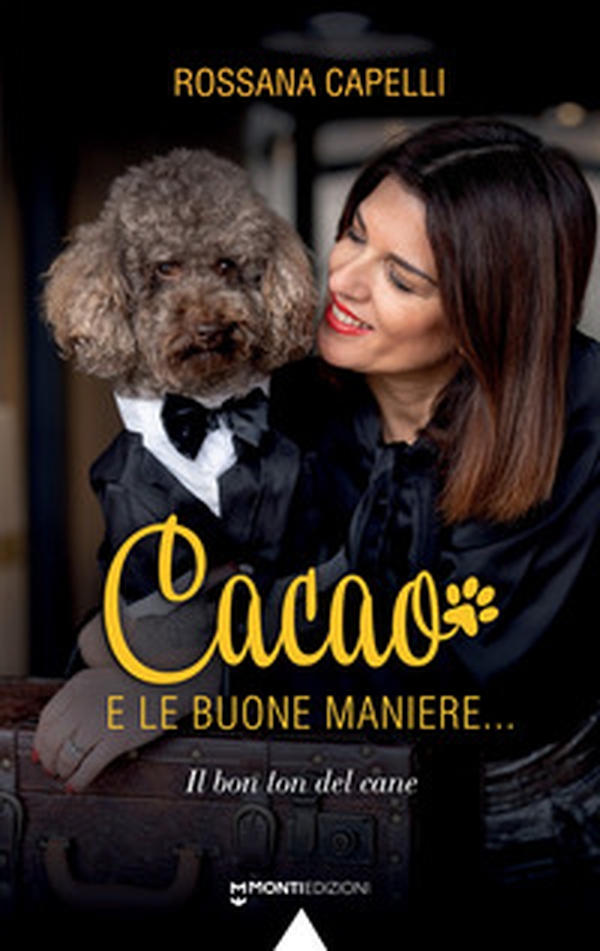 Cacao e le buone maniere... Il bon ton del cane - Librerie.coop Cacao e le buone maniere... Il bon ton del cane - Librerie.coop