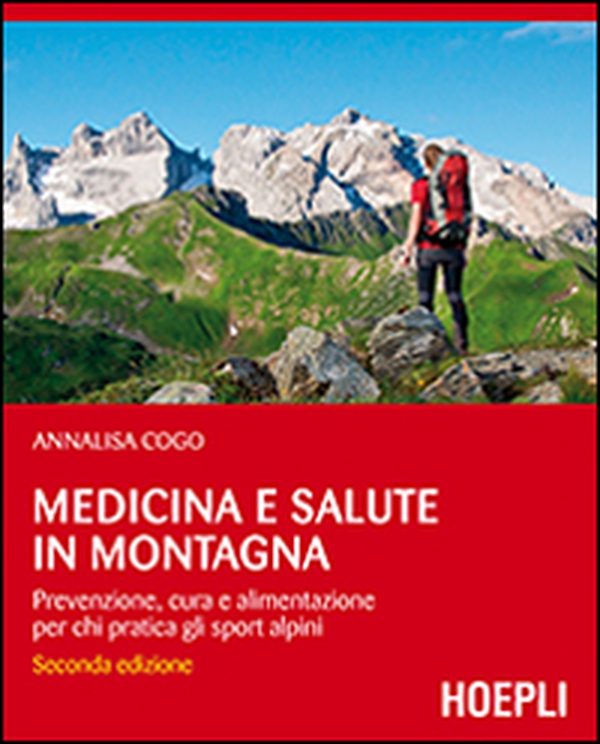 Medicina e salute in montagna. Prevenzione, cura e alimentazione per chi pratica gli sport alpini - Librerie.coop Medicina e salute in montagna. Prevenzione, cura e alimentazione per chi pratica gli sport alpini - Librerie.coop