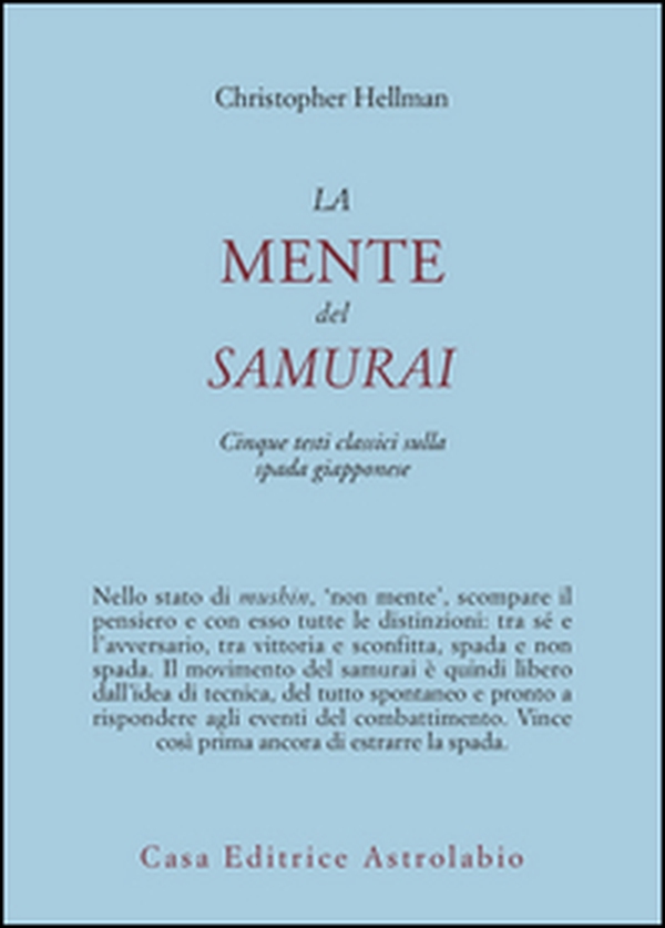 La mente del samurai. Cinque testi classici sulla spada giapponese - Librerie.coop La mente del samurai. Cinque testi classici sulla spada giapponese - Librerie.coop