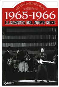 1965-1966. La nascita del nuovo rock - Librerie.coop