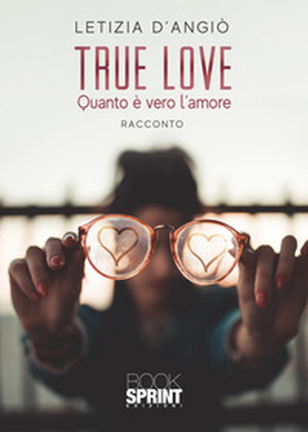 True love. Quanto è vero l'amore - Librerie.coop True love. Quanto è vero l'amore - Librerie.coop
