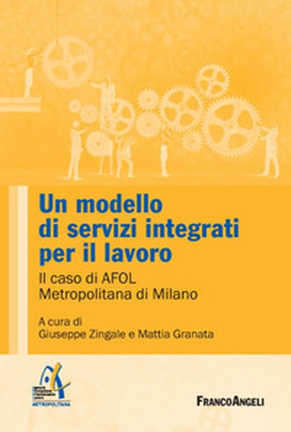 Un modello di servizi integrati per il lavoro. Il caso di AFOL Metropolitana di Milano - Librerie.coop Un modello di servizi integrati per il lavoro. Il caso di AFOL Metropolitana di Milano - Librerie.coop