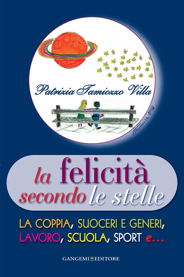 La felicità secondo le stelle - La coppia, suoceri e generi, lavoro, scuola, sport e... - Librerie.coop La felicità secondo le stelle - La coppia, suoceri e generi, lavoro, scuola, sport e... - Librerie.coop