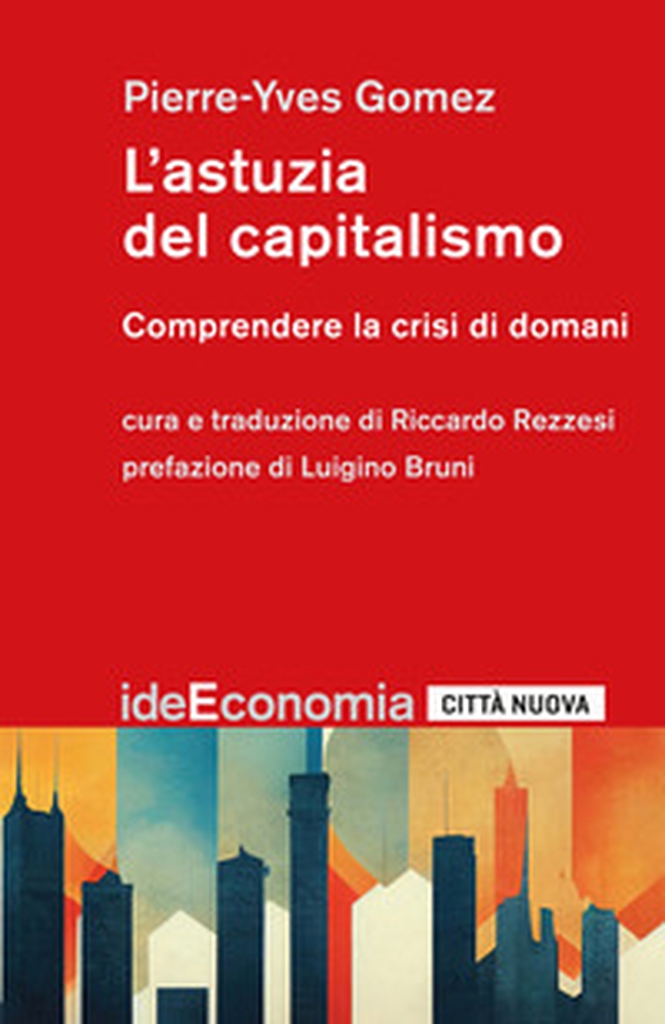 L'astuzia del capitalismo. Comprendere la crisi di domani - Librerie.coop L'astuzia del capitalismo. Comprendere la crisi di domani - Librerie.coop