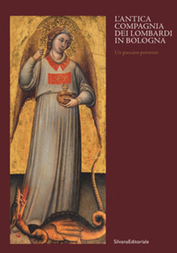 Antica compagnia dei Lombardi in Bologna. Un passato presente. Catalogo della mostra (Bologna, 12 ottobre 2019-9 febbraio 2020) - Librerie.coop Antica compagnia dei Lombardi in Bologna. Un passato presente. Catalogo della mostra (Bologna, 12 ottobre 2019-9 febbraio 2020) - Librerie.coop