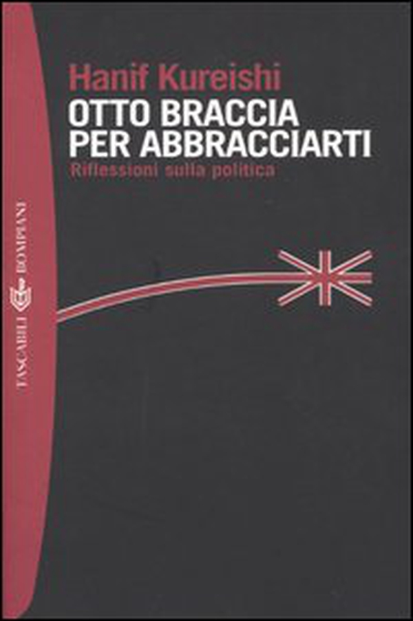 Otto braccia per abbracciarti. Riflessioni sulla politica - Librerie.coop Otto braccia per abbracciarti. Riflessioni sulla politica - Librerie.coop