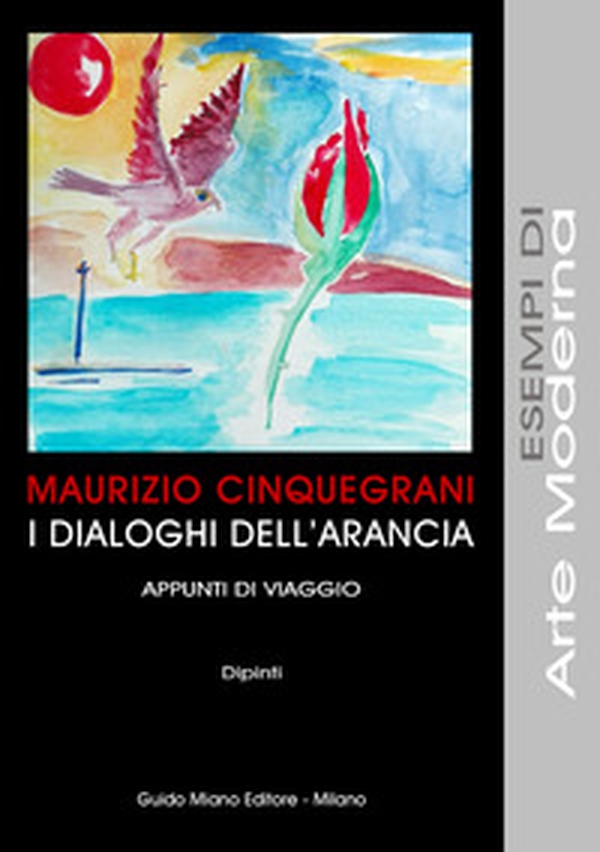 I dialoghi dell'arancia. Appunti di viaggio. Dipinti - Librerie.coop I dialoghi dell'arancia. Appunti di viaggio. Dipinti - Librerie.coop