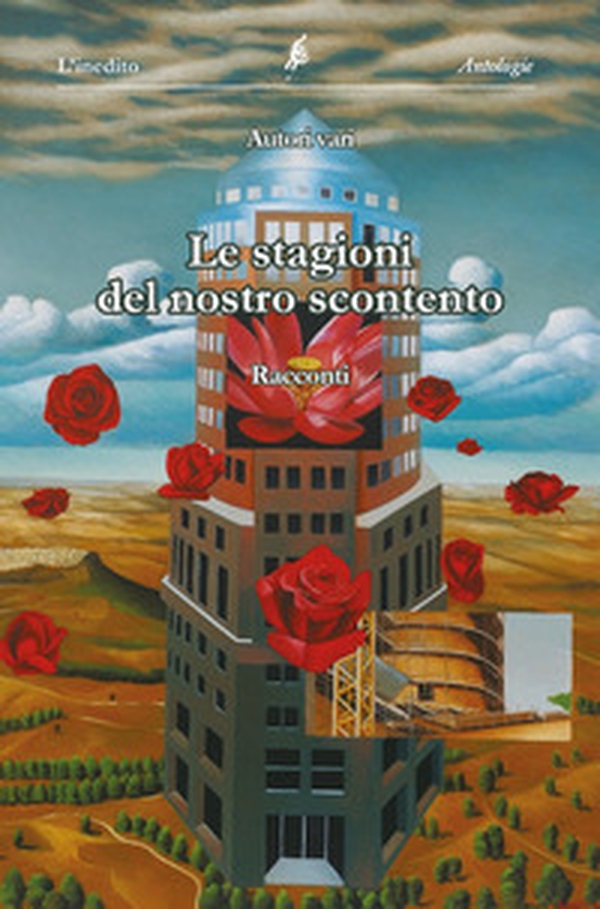 Le stagioni del nostro scontento. Antologia collettiva di racconti - Librerie.coop Le stagioni del nostro scontento. Antologia collettiva di racconti - Librerie.coop