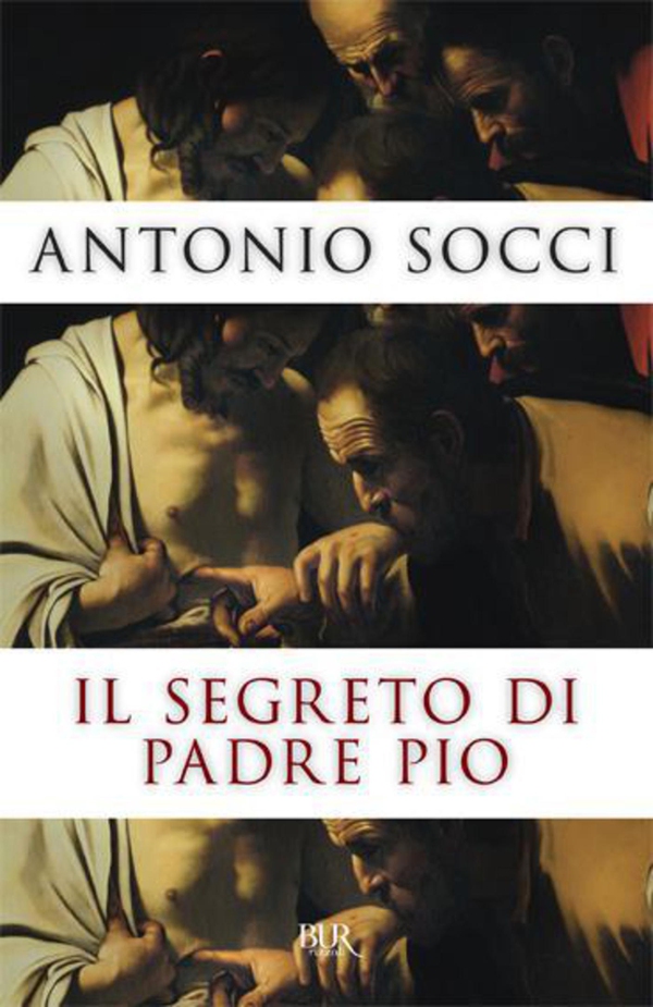 Il segreto di Padre Pio - Librerie.coop Il segreto di Padre Pio - Librerie.coop