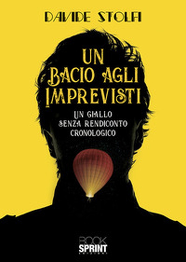 Un bacio agli imprevisti - Librerie.coop Un bacio agli imprevisti - Librerie.coop