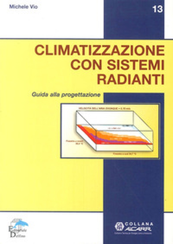 Climatizzazione con sistemi radianti. Guida alla progettazione - Librerie.coop Climatizzazione con sistemi radianti. Guida alla progettazione - Librerie.coop