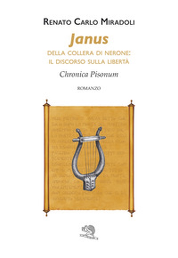 Janus. Della collera di Nerone: il discorso sulla libertà. Chronica Pisonum - Librerie.coop Janus. Della collera di Nerone: il discorso sulla libertà. Chronica Pisonum - Librerie.coop