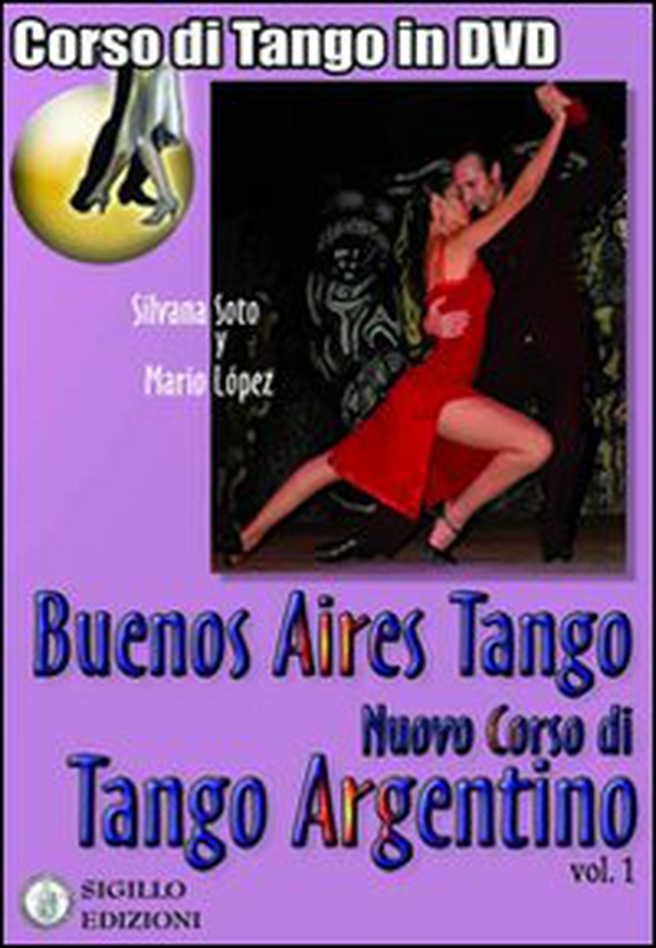 Buenos Aires tango. Nuovo corso di tango argentino. DVD - Librerie.coop Buenos Aires tango. Nuovo corso di tango argentino. DVD - Librerie.coop