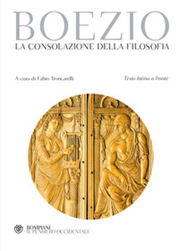La consolazione della filosofia. Testo latino a fronte - Librerie.coop La consolazione della filosofia. Testo latino a fronte - Librerie.coop