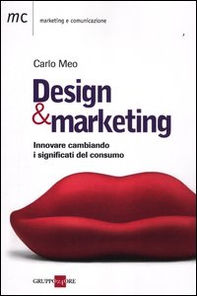 Design marketing. Innovare cambiando. I significati del consumo - Librerie.coop