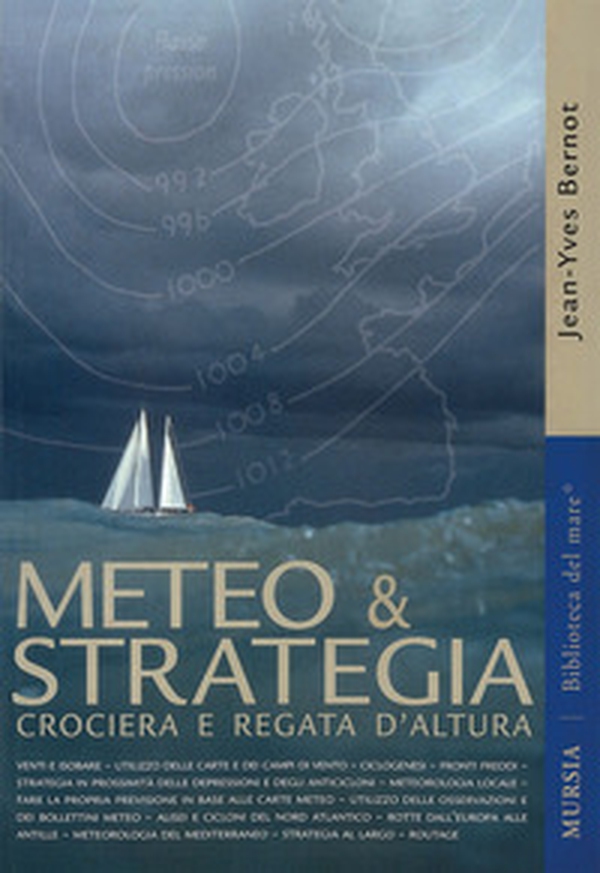 Meteo & strategia. Crociera e regata d'altura - Librerie.coop Meteo & strategia. Crociera e regata d'altura - Librerie.coop