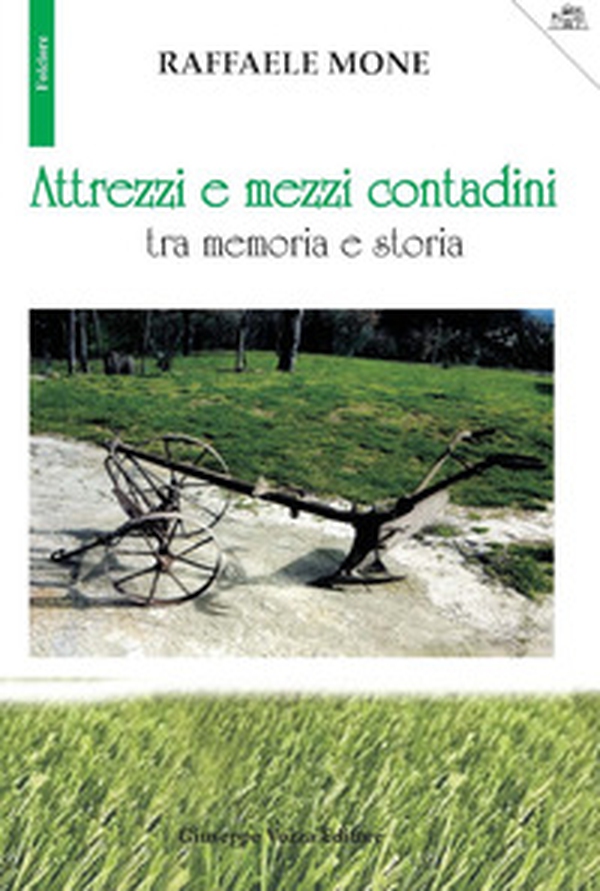 Attrezzi e mezzi contadini tra memoria e storia - Librerie.coop Attrezzi e mezzi contadini tra memoria e storia - Librerie.coop