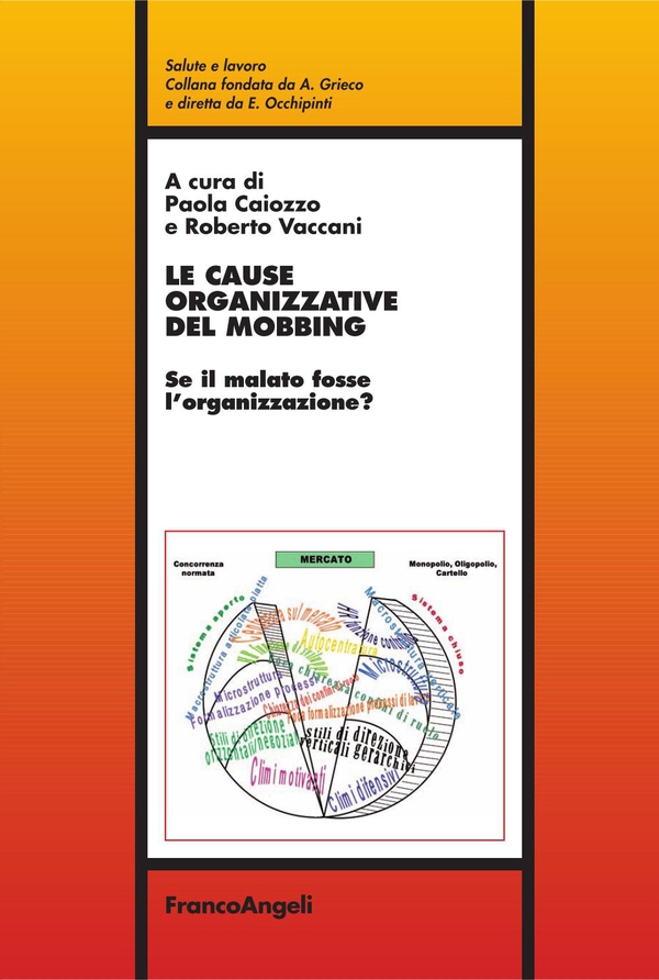 Le cause organizzative del mobbing. Se il malato fosse l'organizzazione? - Librerie.coop Le cause organizzative del mobbing. Se il malato fosse l'organizzazione? - Librerie.coop