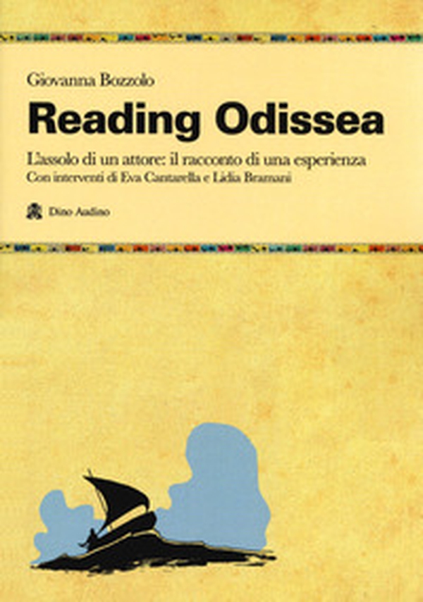 Reading Odissea. L'assolo di un attore: il racconto di una esperienza - Librerie.coop Reading Odissea. L'assolo di un attore: il racconto di una esperienza - Librerie.coop