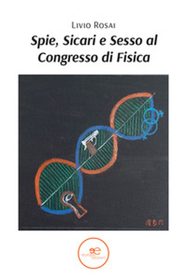Spie, sicari e sesso al congresso di fisica - Librerie.coop Spie, sicari e sesso al congresso di fisica - Librerie.coop