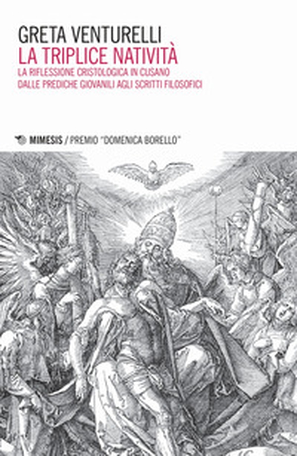 La triplice natività. La riflessione cristologica in Cusano dalle prediche giovanili agli scritti filosofici - Librerie.coop La triplice natività. La riflessione cristologica in Cusano dalle prediche giovanili agli scritti filosofici - Librerie.coop