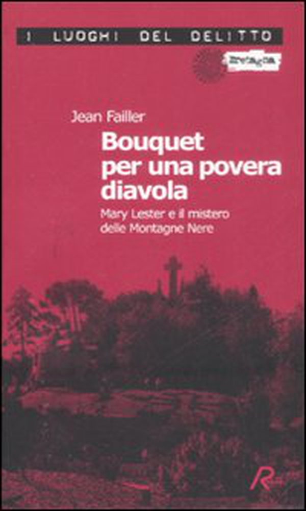 Bouquet per una povera diavola. Mary Lester e il mistero delle Montagne Nere - Librerie.coop Bouquet per una povera diavola. Mary Lester e il mistero delle Montagne Nere - Librerie.coop