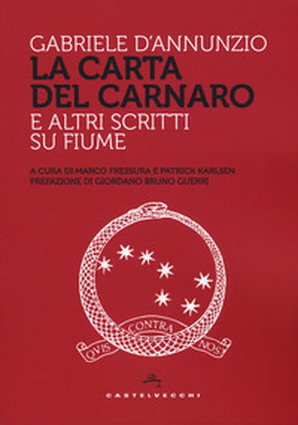 La Carta del Carnaro e altri scritti su Fiume - Librerie.coop La Carta del Carnaro e altri scritti su Fiume - Librerie.coop