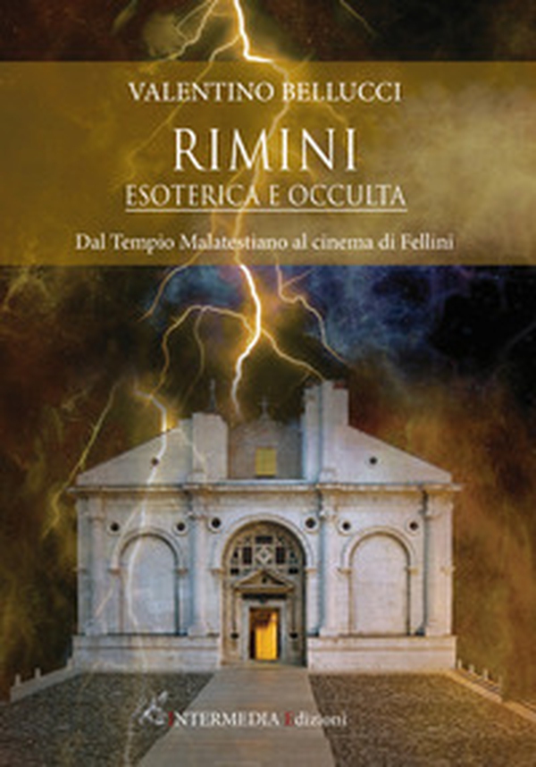 Rimini esoterica e occulta. Dal Tempio Malatestiano al cinema di Fellini - Librerie.coop Rimini esoterica e occulta. Dal Tempio Malatestiano al cinema di Fellini - Librerie.coop
