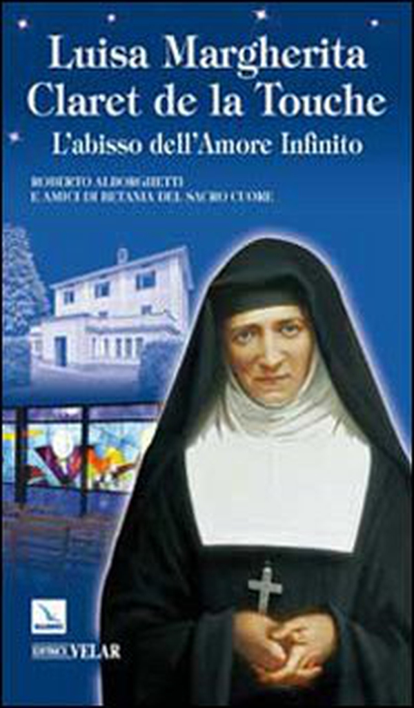 Luisa Margherita Claret de la Touche. L'abisso dell'amore infinito - Librerie.coop Luisa Margherita Claret de la Touche. L'abisso dell'amore infinito - Librerie.coop