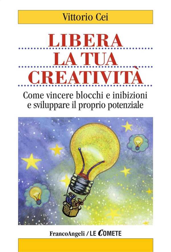 Libera la tua creatività. Come vincere blocchi e inibizioni e sviluppare il proprio potenziale - Librerie.coop Libera la tua creatività. Come vincere blocchi e inibizioni e sviluppare il proprio potenziale - Librerie.coop