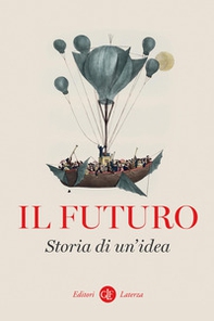 Il futuro. Storia di un'idea - Librerie.coop