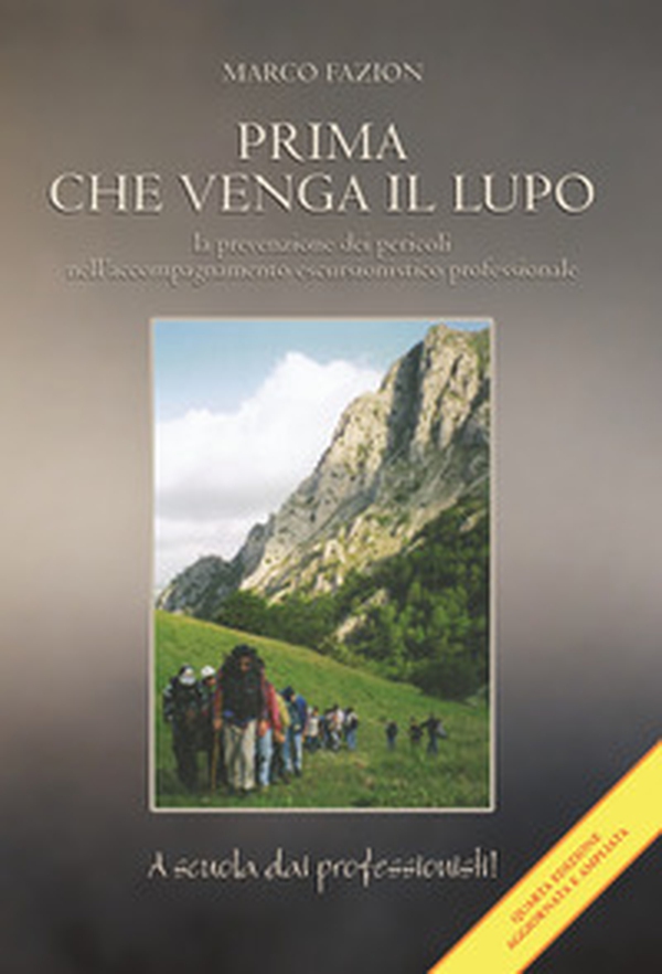 Prima che venga il lupo. La prevenzione dei pericoli nell'accompagnamento escursionistico professionale - Librerie.coop Prima che venga il lupo. La prevenzione dei pericoli nell'accompagnamento escursionistico professionale - Librerie.coop