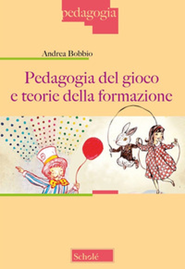 Pedagogia del gioco e teorie della formazione - Librerie.coop Pedagogia del gioco e teorie della formazione - Librerie.coop