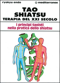 Tao shiatsu. Terapia del XXI secolo - Librerie.coop