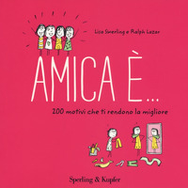 Amica è... 200 motivi che ti rendono la migliore - Librerie.coop Amica è... 200 motivi che ti rendono la migliore - Librerie.coop
