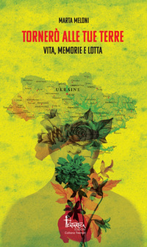 Tornerò alle tue terre. Vita, memorie e lotta - Librerie.coop Tornerò alle tue terre. Vita, memorie e lotta - Librerie.coop