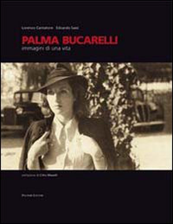 Palma Bucarelli. Immagini di una vita - Librerie.coop Palma Bucarelli. Immagini di una vita - Librerie.coop