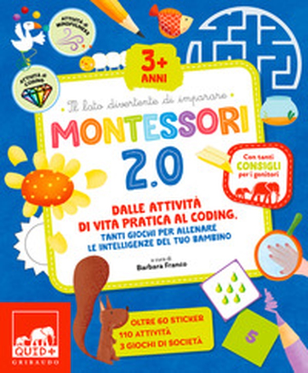 Montessori 2.0. Dalle attività di vita pratica al coding, tanti giochi per allenare le intelligenze del tuo bambino - Librerie.coop Montessori 2.0. Dalle attività di vita pratica al coding, tanti giochi per allenare le intelligenze del tuo bambino - Librerie.coop