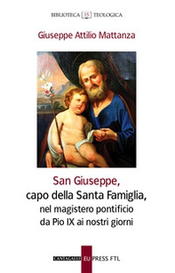 San Giuseppe, capo della Santa famiglia, nel magistero pontificio di Pio IX ai giorni nostri - Librerie.coop