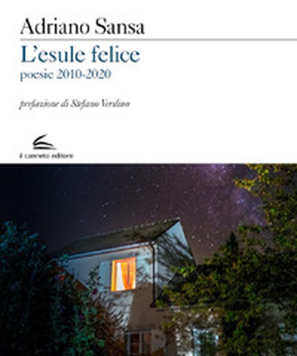L'esule felice. Poesie 2010-2020 - Librerie.coop L'esule felice. Poesie 2010-2020 - Librerie.coop