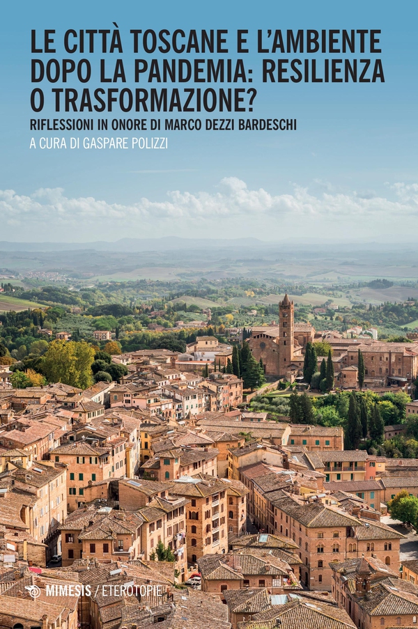 Le città toscane e l’ambiente dopo la pandemia: resilienza o trasformazione? - Librerie.coop Le città toscane e l’ambiente dopo la pandemia: resilienza o trasformazione? - Librerie.coop