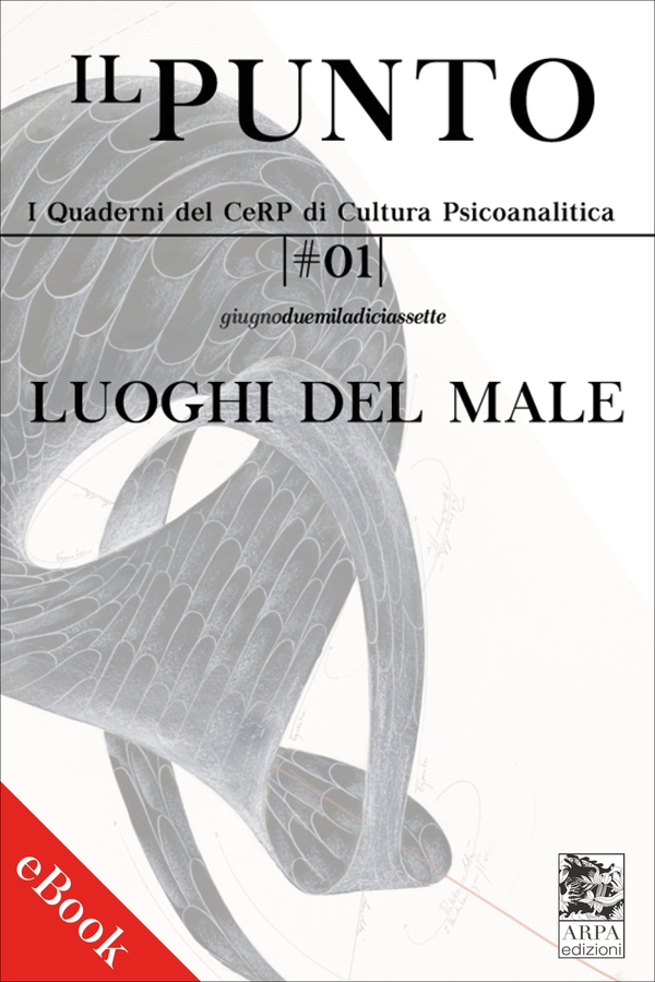 LUOGHI DEL MALE – ILPUNTO – QUADERNI DEL CERP DI CULTURA PSICOANALITICA #1 - Librerie.coop LUOGHI DEL MALE – ILPUNTO – QUADERNI DEL CERP DI CULTURA PSICOANALITICA #1 - Librerie.coop