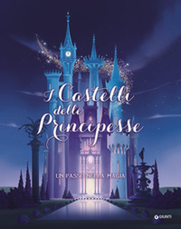 I castelli delle principesse. Un passo nella magia - Librerie.coop I castelli delle principesse. Un passo nella magia - Librerie.coop