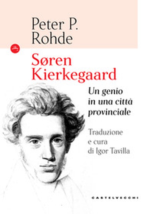 Soren Kierkegaard. Un genio in una città provinciale - Librerie.coop Soren Kierkegaard. Un genio in una città provinciale - Librerie.coop