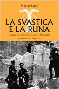 La svastica e la runa. Cultura ed esoterismo nella SS Ahnenerbe - Librerie.coop