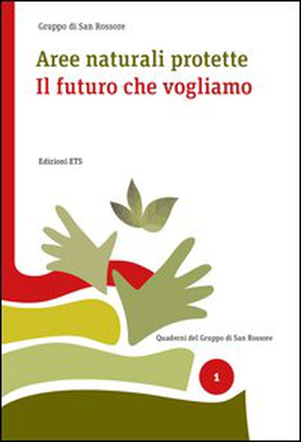 Aree naturali protette. Il futuro che vogliamo - Librerie.coop Aree naturali protette. Il futuro che vogliamo - Librerie.coop