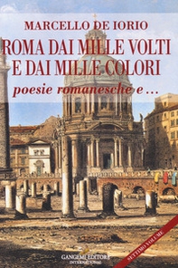 Roma dai mille volti e dai mille colori. Poesie romanesche e... - Librerie.coop