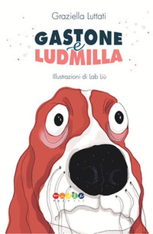 Gastone e Ludmilla - Librerie.coop Gastone e Ludmilla - Librerie.coop